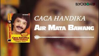 Caca Handika - Air Mata Bawang