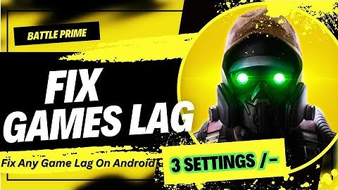 How To Fix Lag Problem Of Battle Prime Games | Fix Lag Problems Of Games - Bikash #LagFix