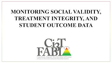 Monitoring Social Validity, Treatment Integrity, and Student Outcome Data