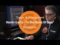 Martin Garrix & Bebe Rexha - In The Name Of Love | Theory & Arrangement Breakdown