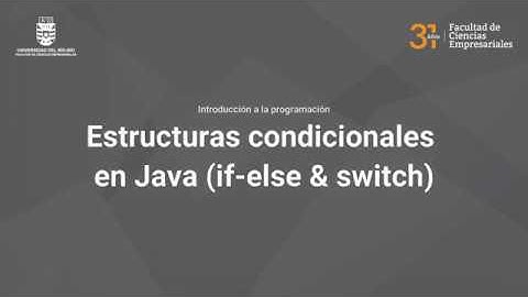 Clase 13 Estructuras condicionales en Java if else & switch