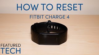 How to Reset your Fitbit Charge 4 | Featured Tech (2021)