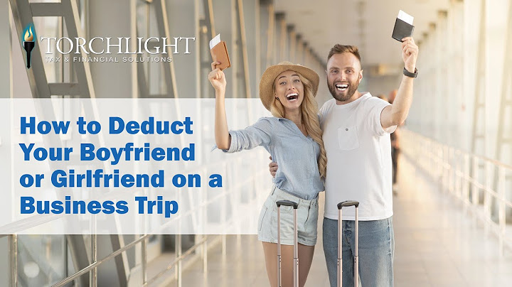 How to Deduct Your Boyfriend or Girlfriend on a Business Trip