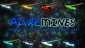 Azure Mines Pickaxes ranked from WORST to BEST 2021!!! [Nuclear Winter]