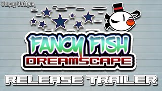 Fancy Fish Dreamscape Release Trailer screenshot 1