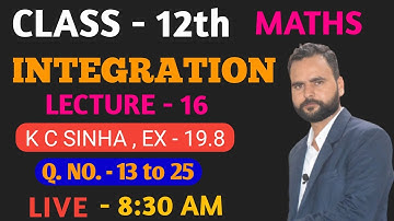 Integration Kc Sinha Ex 19.8 | Q No 13 to 25 | integration class 12 @YPYMATHEMATICS