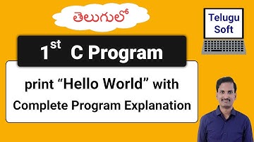 "Hello World" in C (in Telugu) | Program 1 | #CTutorials #TeluguSoft #HelloWorld #CTutorialsInTelugu