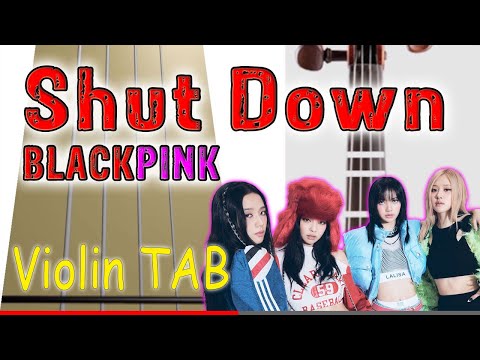 Видео: Shut Down – BLACKPINK - Violin - Play Along Tab Tutorial