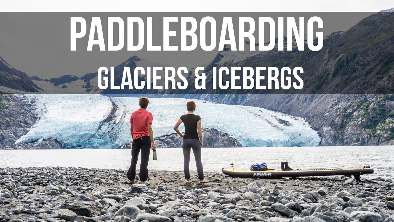 Alaska Bound 13: Paddleboarding Portage - Glaciers & Icebergs