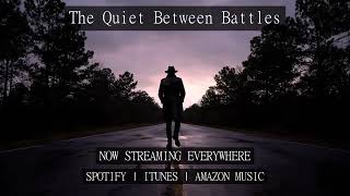The Quiet Between Battles (Dark Country Music)