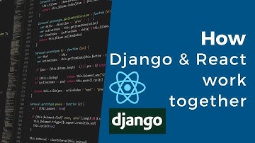 How Django and React work together? - Python’s way