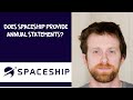 Does Spaceship provide annual statements?