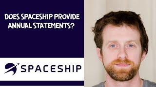 Does Spaceship provide annual statements?
