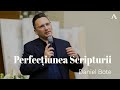 Perfecțiunea Scripturii | Daniel Bote