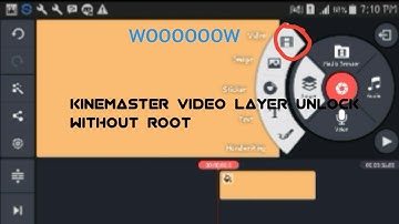 HOW TO UNLOCK KINEMASTER VIDEO LAYER WITHOUT ROOT