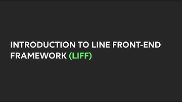 Introduction to LIFF (LINE Front end Framework)