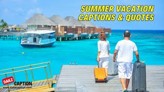 Summer Vacation Captions | Best Summer Vacation Quotes #summervacation #captionideas #instagramquote