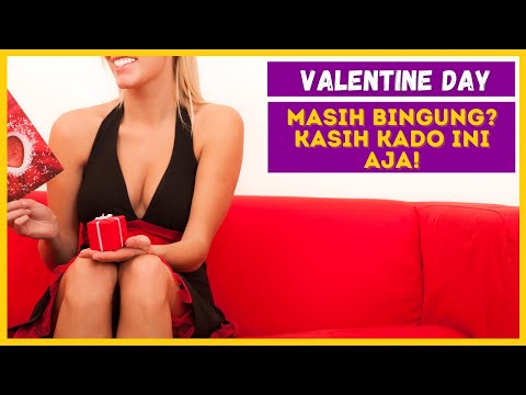 Video: Apa Yang Perlu Diberikan Kepada Pasangan Anda Untuk Hari Valentine