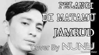 Pelangi Di Matamu - Jamrud // Cover By Nunu