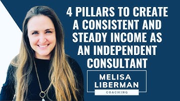 4 Pillars to Create A Consistent And Steady Income As An Independent Consultant