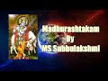 Madhurashtakam By MS Subbulakshmi