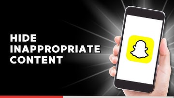 How to Hide Inappropriate Content from Snapchat
