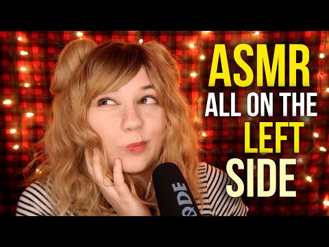 ASMR ALL ON THE LEFT SIDE: Dont Tingle Until I Say Version! For Broken Earbuds & Side Sleepers etc