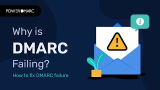 why is dmarc failing? how to fix dmarc failure report? what is a dmarc failure report?