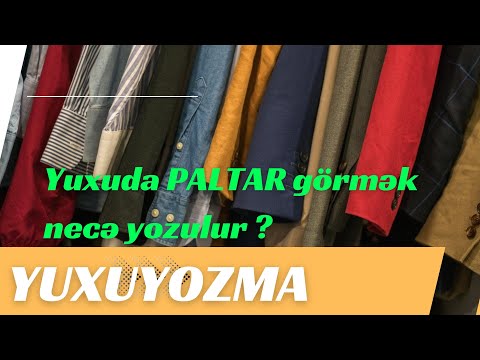 YUXUYOZMA: Yuxuda paltar görmək necə yozulur ?