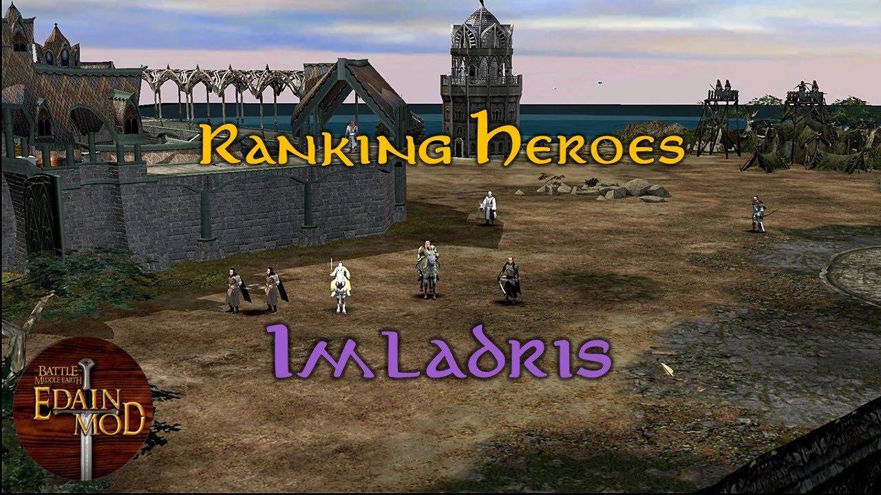Ranking Edain Mod Heroes - Imladris