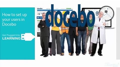 Docebo -Set up/Subscribe Users - STEP TWO OF SET UP AND GO