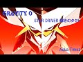 STAR DRIVER 輝きのタクト OP Full GRAVITY 0 MAD By Aqua Timez