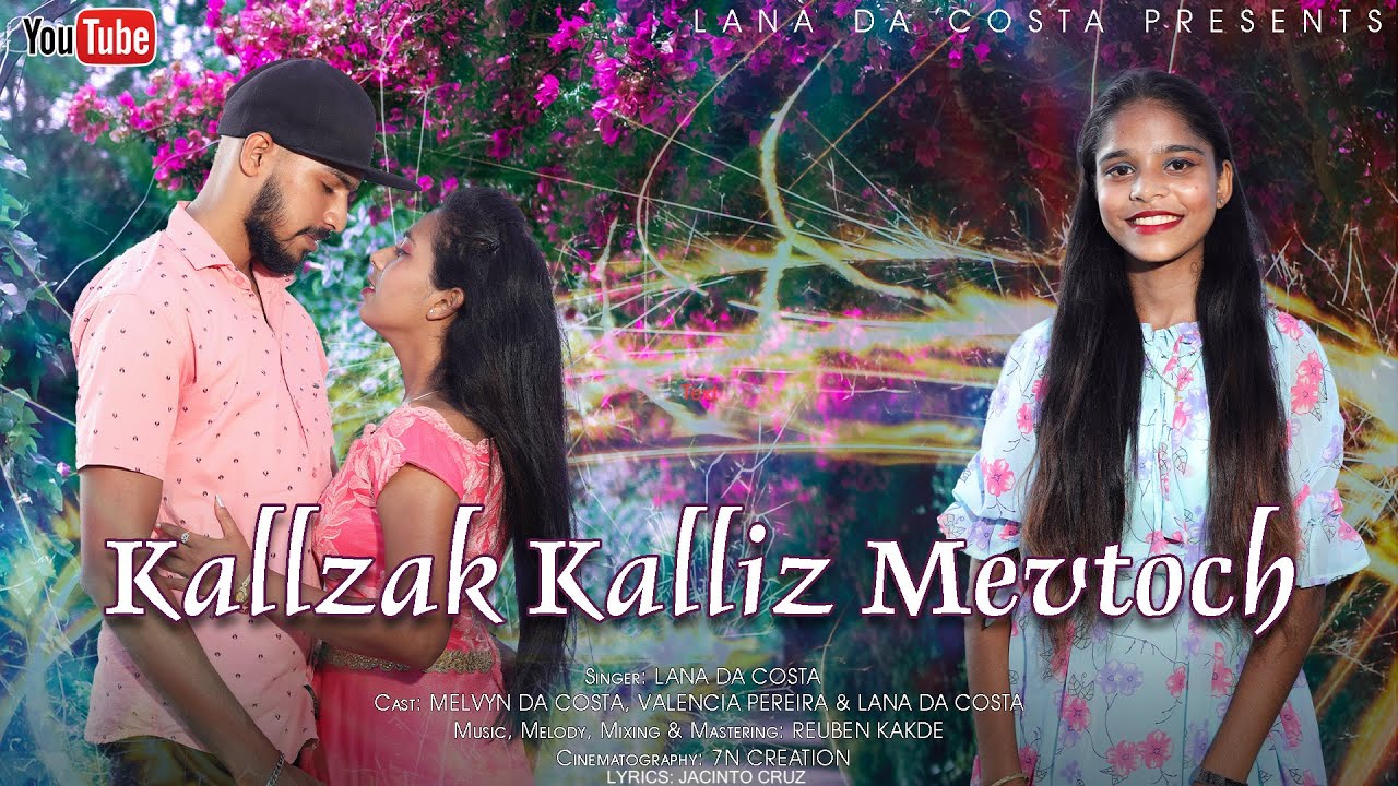 Kallzak Kalliz Mevtoch Lana Da Costa  New Konkani Love Song 2021 official video