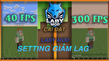 Tải Laby Mod và cài đặt giảm lag hiệu quả tăng FPS trong Minecraft 2021 | ArnoldVN