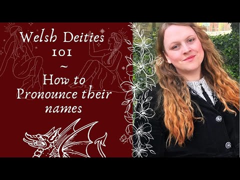 How To Pronounce The Names Of Welsh Deities | Welsh Deities 101