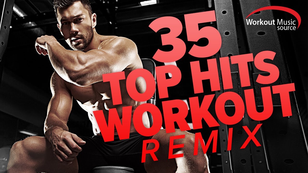 Workout Music Source  35 Top Hits Workout Remix 128 162 BPM