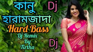 Kanu Haram Zada Dance Mix(Dj.Tirtho) #dj_papon_mix