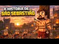 A HISTORIA DE SÃO SEBASTIÃO