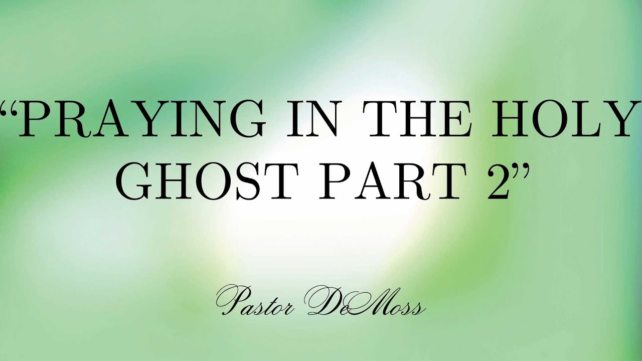 Praying in The Holy Ghost part 2" Pastor DeMoss 02/18/2025 - YouTube