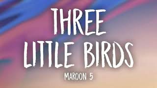 Three Little Birds - Maroon 5 | Audio World | Audio Song