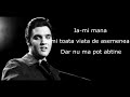 Elvis Presley - Can't Help Falling In Love ( traducere in limba romana)