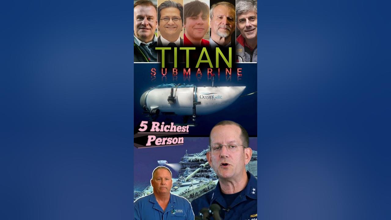 Mystery of TITAN Submarine || 5 RICHEST PERSON || TITANIC MYSTERY || #