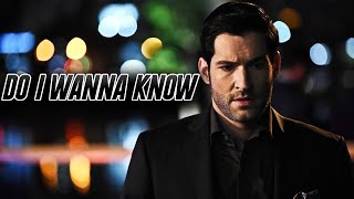 Lucifer || Do I Wanna Know?