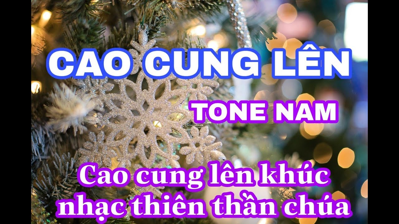 Cao Cung Lên Tone Nam - St Hoài Đức - Cao cung lên khúc nhạc thiên thần Chúa