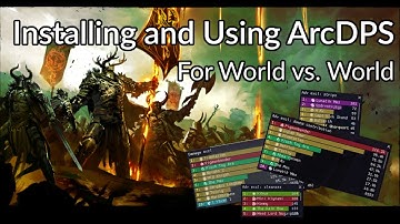 Installing and Using ArcDPS For World vs. World (Plus Suggested Windows)