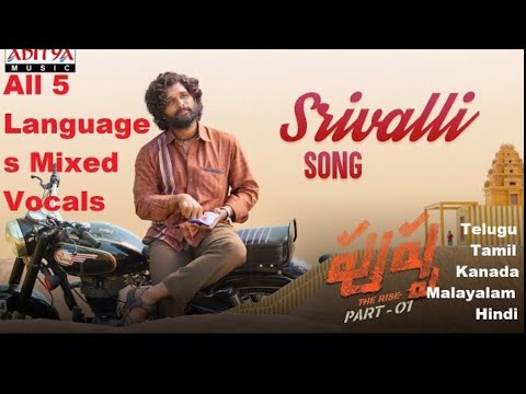 Srivalli Pushpa All 5 Languages Song Mixed Hindi Telugu Kannada Tamil Malayalam