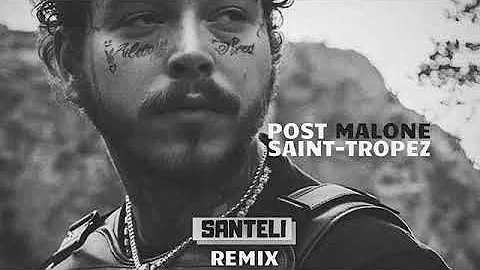 Post Malone - Saint-Tropez (SANTELI House Remix)