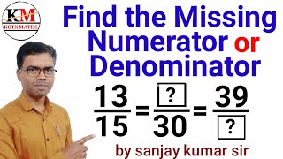 FIND THE MISSING NUMERATOR OR DENOMINATOR         OF EQUIVALENT FRACTION !! HOW FIND MISSING NUMBER