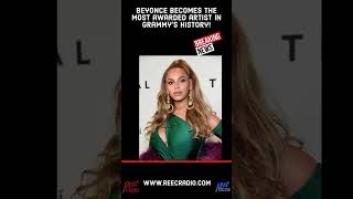 Beyonce becomes most Awarded Artist in Grammy’s History!