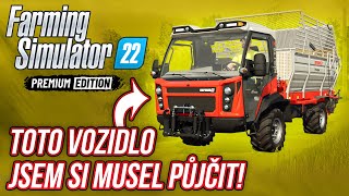 TOTO VOZIDLO JSEM SI PROSTĚ MUSEL PŮJČIT! | Farming Simulator 22 Premium Expansion #06